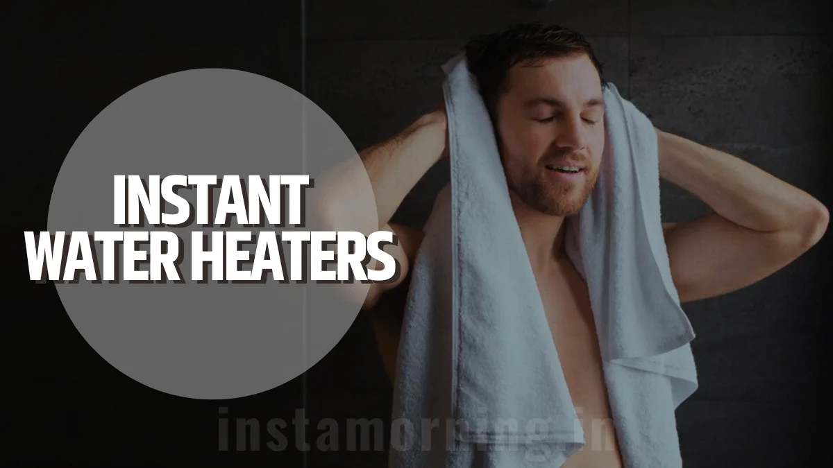 best water heater for instant hot water in india