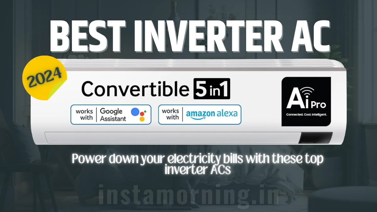 What Inverter AC Means Buy Energy Efficient Best Inverter AC In India In 2024