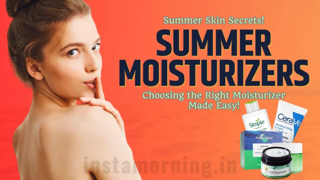 Natural Glow All Summer Long – Best Moisturizer For Summer In India