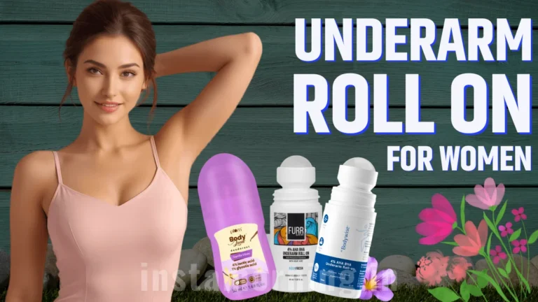 Best Underarm Roll On for Women, Long-Lasting And Gentle - InstaMorning.in