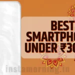 6 Best Smartphone Under 30000 Rupees You Can’t Miss at Amazon Great Indian Festival 2024 - InstaMorning