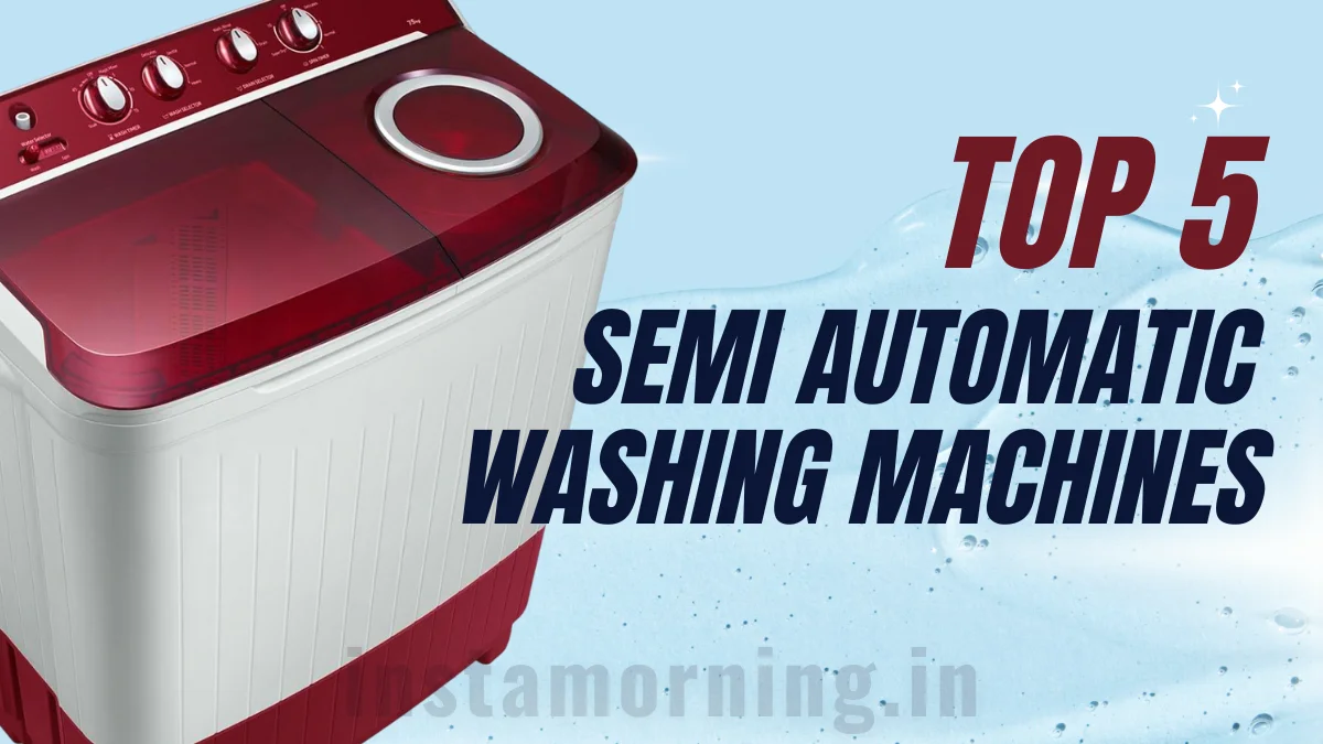 Top 5 Semi Automatic Washing Machines: India's best semi automatic washing machine